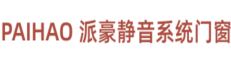 Nanchang Paihao Technology Co., Ltd. - Paihao Doors and Windows - Top 10 Doors and Windows Brands - Door and Window Store Franchise - High end Doors and Windows - Official Website